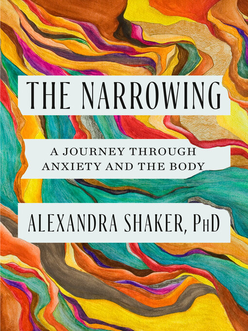 Title details for The Narrowing by Alexandra Shaker, PhD - Available